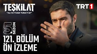 Teşkilat 121 Bölüm Ön İzleme trt1 [upl. by Nertie]