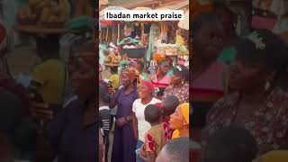 Ibadan market praise music nigerianpraise christianmusic [upl. by Aihsemak]