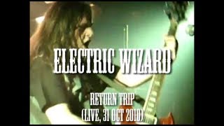 Electric Wizard  Return Trip live 31 Oct 2010 [upl. by Lettig376]