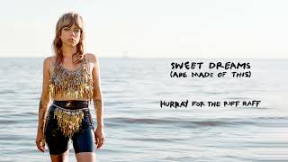 Hurray for the Riff Raff  Sweet Dreams Are Made of This Official Audio [upl. by Hana]