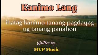 Kanimo Lang  By MVP Music  Original Lyric Song  Bisaya Worship [upl. by Eneleuqcaj]