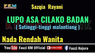 LUPO ASA CILAKO BADAN  Sazqia Rayani  KARAOKE  Nada Rendah WANITA [upl. by Siuraj]