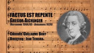 Factus Est Repente  Gregor AICHINGER  Choeurs Guillaume Bony  Jean Teixeira [upl. by Ahsinrev]