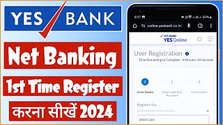 Yes Bank Net Banking Kaise Chalu Kare  Yes Bank Net Banking Registration Online 2024 [upl. by Alphard712]