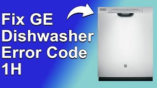 GE Dishwasher Error Code 1H What Does It Indicates How To Fix The Error Code 1H  Simple Guide [upl. by Basia553]