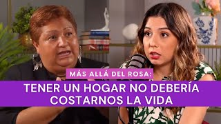 Más allá del rosa Tener un hogar no debería costarnos la vida con María Dolores Gutiérrez [upl. by Xuagram]