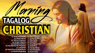 MORNING TAGALOG CHRISTIAN WORSHIP SONGS 2024 🙏 KAY BUTIBUTI MO PANGINOON 🙏 BEST TAGALOG JESUS SONGS [upl. by Nahor]