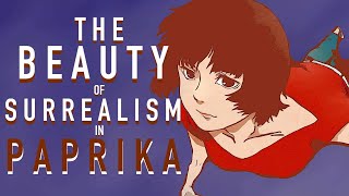 The Beauty of Surrealism in Paprika [upl. by Attenej]