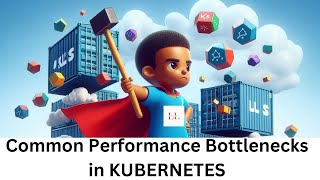 What are the common Performance Bottlenecks in kubernetes [upl. by Jephum849]