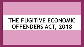 FUGITIVE ECONOMIC OFFENDERS ACT 2018  IBPS SO LAW OFFICER MAINS LAW PREPARATION [upl. by Hairacaz398]