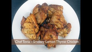 Easy Grilling Smokey Lemon Thyme Chicken [upl. by Akirej]