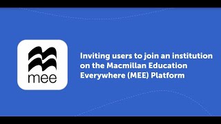 Inviting new users to join an institution on the Macmillan Education Everywhere MEE Platform [upl. by Lipman]