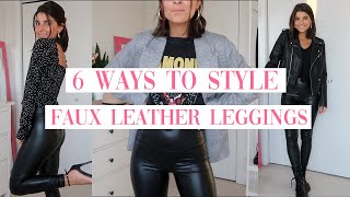 HOW TO STYLE FAUX LEATHER LEGGINGS 6 simple outfit ideas [upl. by Eldin825]