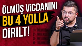 Ölmüş Vicdanını Bu 4 Yolla Dirilt [upl. by Eita]