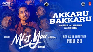 Miss You Akkaru Bakkaru Video l Siddharth Ashika l Ghibran l NRajasekar l Samuel M l Mohan Rajan [upl. by Tasia816]