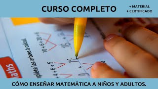 CURSO COMPLETO COMO ENSEÑAR MATEMÁTICA DESDE CERO PARA NIÑOS Y ADULTOS [upl. by Illa696]