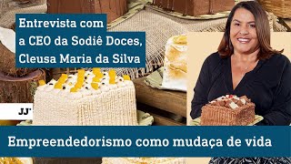 De cortadora de cana à dona da maior franquia de bolos do país  Cleusa Maria da Silva Sodiê Doces [upl. by Halludba]