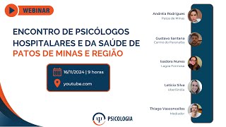 ENCONTRO DE PSICÃ“LOGOS HOSPITALARES E DA SAÃšDE DE PATOS DE MINAS E REGIÃƒO [upl. by Alaet]