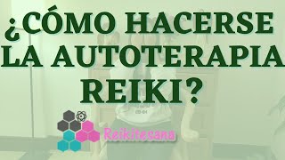 REIKI Guía de la AUTOTERAPIA  Reiki Te Sana [upl. by Garner]