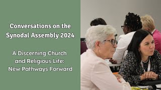 Conversations on the Synodal Assembly 2024 A Discerning Church and Religious Life [upl. by Celin]