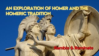 Homer and the Homeric Tradition  InDepth Lecture [upl. by Yoong642]