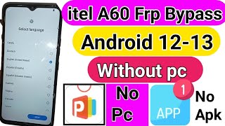 itel a60 frp bypass android 12 Without Pc [upl. by Trellas]