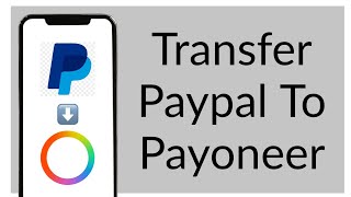 How to Transfer Money From PayPal to Payoneer Full Guide [upl. by Tat]