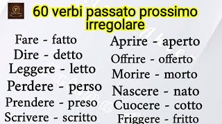 60 verbi irregolare passato prossimo অতীত কালে ৬০ টি ক্রিয়া ইররেগুলার। [upl. by Oramug]