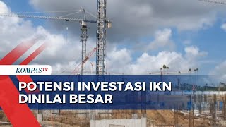 Ada Cuan di Proyek IKN Jokowi Investor Lokal Tanam Rp 20 Triliun [upl. by Ymeraj486]