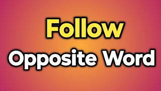 Follow Ka Opposite Word Kya Hota Hai  Antonym of Follow  Words Tube [upl. by Meraree768]