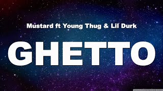 Mustard ft Young Thug amp Lil DurkGhetto Lyrics [upl. by Niveg]