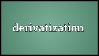 Derivatization Meaning [upl. by Merwin393]