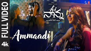 Full Video Ammaadi  Hi Nanna  Nani Mrunal Thakur Baby Kiara K  Shouryuv  Hesham Abdul Wahab [upl. by Sugirdor11]