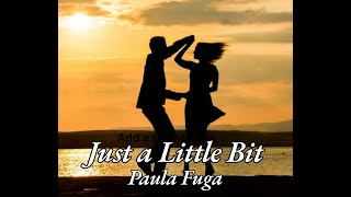 Just a Little Bit by Paula Fuga with lyrics STORY VID [upl. by Dis]