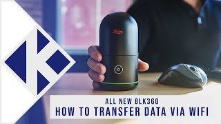 All New Leica BLK360 How to Transfer Data via Wifi [upl. by Bevash]