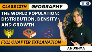 The World Population Distribution Density and Growth  One Shot  Class 12 Geography  Anushya [upl. by Irtak778]