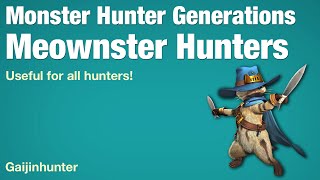 Monster Hunter Generations Meownster Hunters Tutorial [upl. by Mindi]