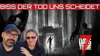 7 Days to Die 💀 Biss das der Tod uns scheidet 🎬001 [upl. by Marcell]