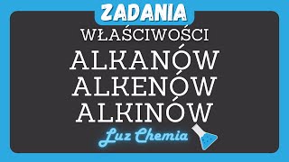 PORÓWNANIE WŁAŚCIWOŚCI ALKANÓW ALKENÓW I ALKINÓW  POWTÓRKA PRZED SPRAWDZIANEM  Nowa Era klasa 8 [upl. by Alad1]