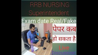 RRB NURSING SUPERINTENDENT EXAM DATE REALFAKE RRB STAFF NURSE EXAM DATE [upl. by Enailil879]