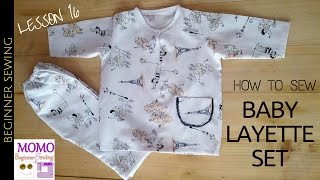 Sew Baby Layette Set  Beginners Sewing Lesson 16 [upl. by Nanci]