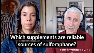 Which supplements are reliable sources of sulforaphane  Jed Fahey [upl. by Mikkanen]