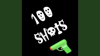 100 shots [upl. by Yellac380]