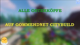 Event Vorbei ALLE Osterköpfe 2024 auf GommeHDnet Citybuild [upl. by Aurthur938]