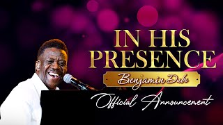 Benjamin Dube  In His Presence Series LIVE Concert Official Announcement [upl. by Hluchy744]