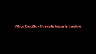 Vitico Castillo  Chavista hasta la medula [upl. by Annodam]