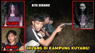 SER4NG KAMPUNG KUYANG AMBIL SENJ4TA SIAP TEMPUR MENCARI TEMAN KITA HILANG MISTERIUS Part 29 [upl. by Jocelyn]