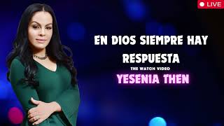 En Dios Siempre Hay Respuesta Pastora Yesenia Then [upl. by Gnut]