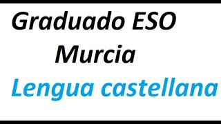 Preguntas de exámenes de Murcia graduado ESO lengua castellana semántica y ortografía [upl. by Adnor]