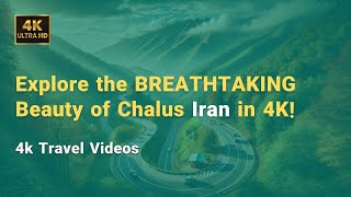 Explore the BREATHTAKING Beauty of Chalus Iran in 4K [upl. by Leiser698]